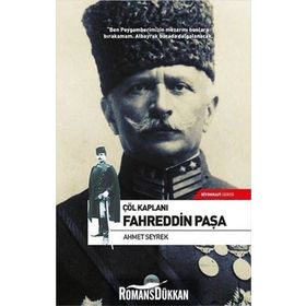 Çöl Kaplanı Fahreddin Paşa - Ahmet Seyrek