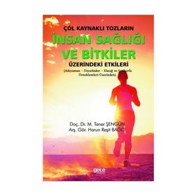 Çöl Kaynaklı Tozların İnsan Sağlığı Ve Bitkiler Üzerindeki Etkileri - Kolektif