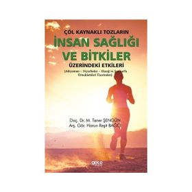 Çöl Kaynaklı Tozların İnsan Sağlığı Ve Bitkiler Üzerindeki Etkileri - Kolektif