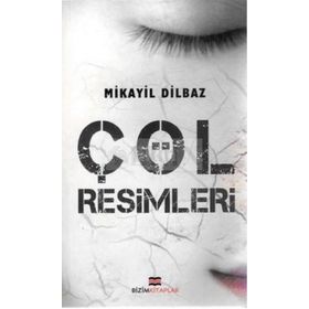 ÇÖL RESIMLERI - MIKAYIL DILBAZ