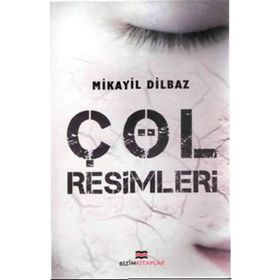ÇÖL RESIMLERI - MIKAYIL DILBAZ