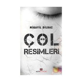 ÇÖL RESIMLERI - MIKAYIL DILBAZ