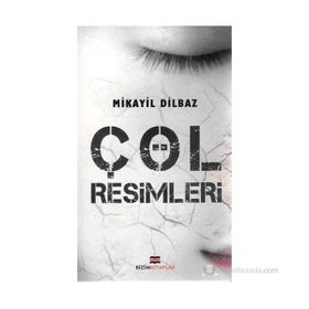 ÇÖL RESIMLERI - MIKAYIL DILBAZ