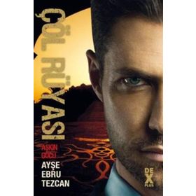 Çöl Rüyası 3 - Aşkın Gücü - Ayşe Ebru Tezcan