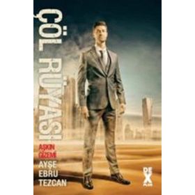 Çöl Rüyası Aşkın Gizemi - Ayşe Ebru Tezcan