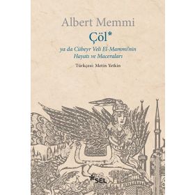 Çöl Ya Da Cübeyr Veli El-Mammi'nin Hayatı ve Maceraları - Albert Memmi
