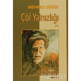 ÇÖL YALNIZLIĞI - MEHMET SÖĞÜT
