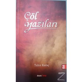 Çöl Yazıları - Tahir Karaç