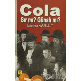 Cola Sır mı? Günah mı? - Muammer Karabulut