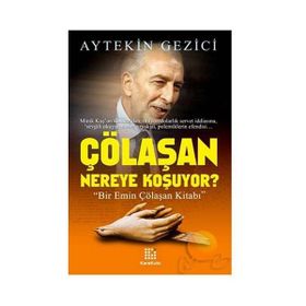 Çölaşan Nereye Koşuyor? - Aytekin Gezici