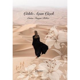 Çölde Açan Çiçek - Emine Tongur Böber