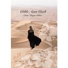 Çölde Açan Çiçek - Emine Tongur Böber