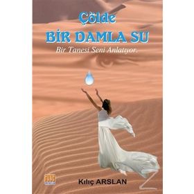 Çölde Bir Damla Su - Kılıç Arslan