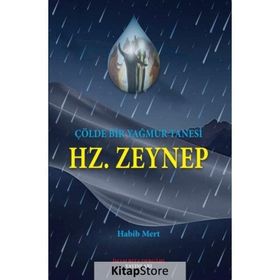Çölde Bir Yağmur Tanesi Hz. Zeynep Habib Mert