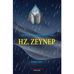Çölde Bir Yağmur Tanesi Hz. Zeynep Habib Mert