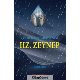 Çölde Bir Yağmur Tanesi Hz. Zeynep Habib Mert