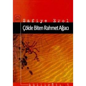 ÇÖLDE BITEN RAHMET AĞACI - SAFIYE EROL