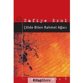 ÇÖLDE BITEN RAHMET AĞACI - SAFIYE EROL