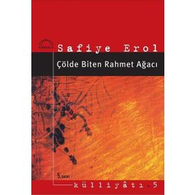 ÇÖLDE BITEN RAHMET AĞACI - SAFIYE EROL