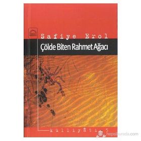 ÇÖLDE BITEN RAHMET AĞACI - SAFIYE EROL