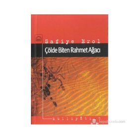 ÇÖLDE BITEN RAHMET AĞACI - SAFIYE EROL