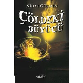 Çöldeki Büyücü - Nihat Gökmen