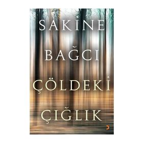 Çöldeki Çığlık - Sakine Bağcı