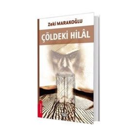 Çöldeki Hilal - Zeki Marakoğlu