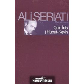 ÇÖLE İNİŞ HUBUT-KEVIR - ALI ŞERİATİ