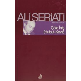ÇÖLE İNİŞ HUBUT-KEVIR - ALI ŞERİATİ
