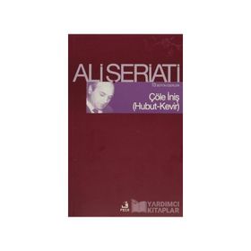 ÇÖLE İNİŞ HUBUT-KEVIR - ALI ŞERİATİ