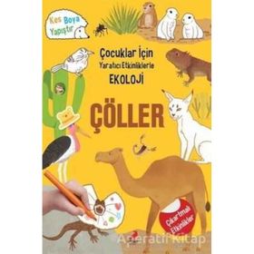 Çöller - Çocuklar İçin Yaratıcı Etkinliklerle Ekoloji - Kim Myung Hee