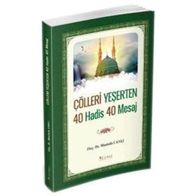 Çölleri Yeşerten 40 Hadis 40 Mesaj Mustafa Canlı