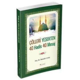 Çölleri Yeşerten 40 Hadis 40 Mesaj Mustafa Canlı