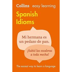 Collins Easy Learning Spanish Idioms - Collins Dictionaries