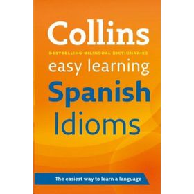 Collins Easy Learning Spanish Idioms - Collins Dictionaries