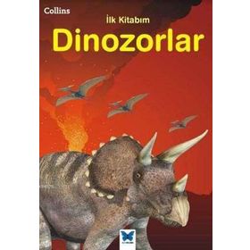 Collins İlk Kitabım-Dinozorlar / Kolektif / Mavi Kelebek