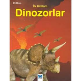 Collins İlk Kitabım-Dinozorlar / Kolektif / Mavi Kelebek
