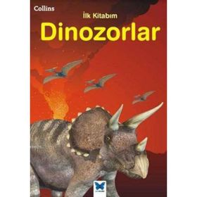 Collins İlk Kitabım-Dinozorlar / Kolektif / Mavi Kelebek