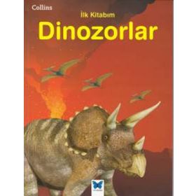 Collins İlk Kitabım-Dinozorlar / Kolektif / Mavi Kelebek