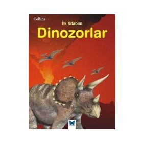Collins İlk Kitabım-Dinozorlar / Kolektif / Mavi Kelebek