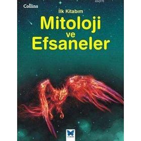 Collins İlk Kitabım-Mitoloji ve Efsaneler / Kolektif / Mavi Kelebek