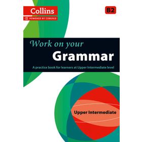 Collins Work on your Grammar B2 Upper Intermediate