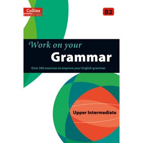 Collins Work on your Grammar B2 Upper Intermediate