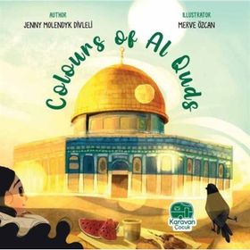Colours of Al Quds - Jenny Molendyk Divleli
