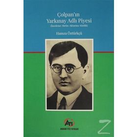 Çolpan'ın Yarkınay Adlı Piyesi - Hamza Öztürkçü