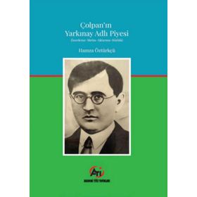 Çolpan'ın Yarkınay Adlı Piyesi - Hamza Öztürkçü