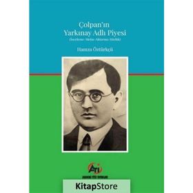Çolpan'ın Yarkınay Adlı Piyesi - Hamza Öztürkçü