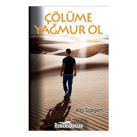 Çölüme Yağmur Ol - Alp Sarışen
