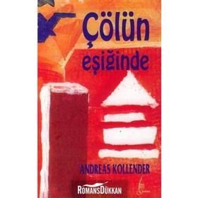 ÇÖLÜN EŞİĞİNDE - ANDREAS KOLLENDER